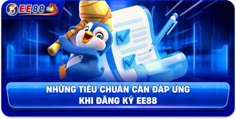 Những tiêu chuẩn cần đáp ứng khi đăng ký EE88