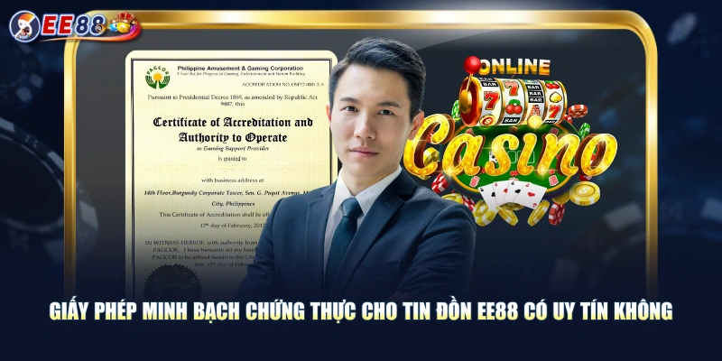 Giấy phép minh bạch chứng thực cho tin đồn EE88 có uy tín không