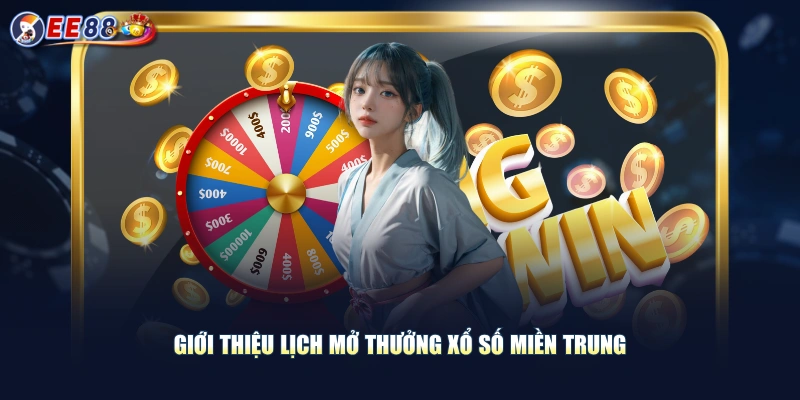 Giới thiệu lịch mở thưởng xổ số miền Trung