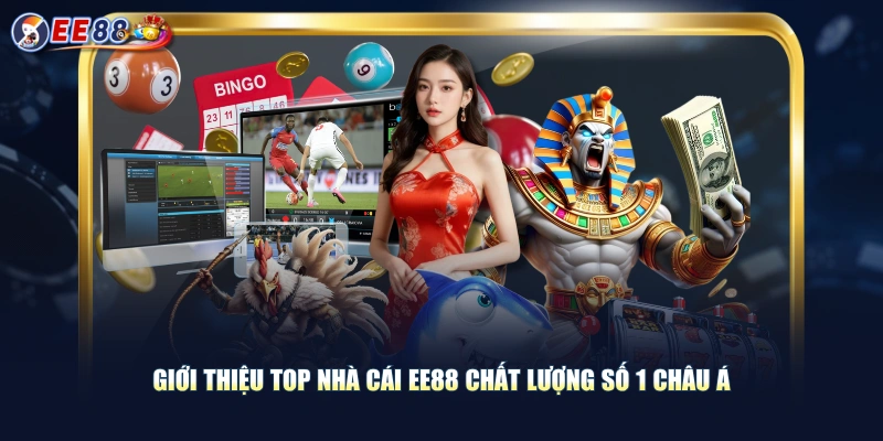 Giới thiệu top nhà cái EE88 chất lượng số 1 châu Á