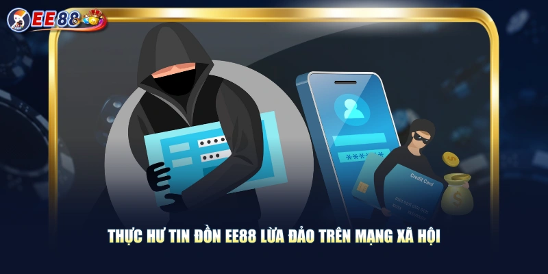 Thực hư tin đồn EE88 lừa đảo trên mạng xã hội